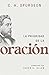 La prioridad de la oración (Spurgeon on the Priority of Prayer) (Spanish Edition)