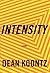 Intensity by Dean Koontz by Dean Koontz