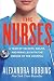 The Nurses: A Year of Secrets, Drama, and Miracles with the Heroes of the Hospital by Robbins, Alexandra (April 14, 2015) Hardcover