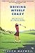 Driving Myself Crazy: Misadventures of a Novice Golfer by Maxwell, Jessica (February 27, 2001) Paperback