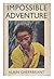 THE IMPOSSIBLE ADVENTURE. J...