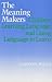 The Meaning Makers: Learning to Talk and Talking to Learn