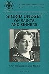 Sigrid Undset: On Saints and Sinners: Wethersfield Institute, Vol. 6, 1993