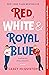 Red, White & Royal Blue by Casey McQuiston