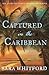 Captured in the Caribbean (...