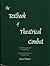 The Textbook of Theatrical Combat: A Handbook for Stagecraft Generals and Footlight Warriors: Choosing Props and Preparing Actors for Theatrical Violence