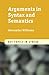 Arguments in Syntax and Semantics (Key Topics in Syntax) by Alexander Williams (2015-02-02)
