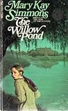 A Willow Pond by Mary Kay Simmons