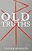 Old Truths by Taylor Hohulin (2014-12-04)
