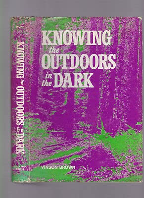 Rare Knowing The Outdoors in the Dark, Vinson Brown, 1972, 1st edition, HC with DJ IL [Hardcover] unknown (Hardcover)