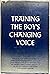 Training the Boy's Changing Voice by Duncan McKenzie