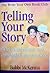 Telling Your Story: Why It's Important and How to Do It the Esay Way! (The Write Your Own Book Club)