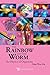 Rainbow And The Worm, The: The Physics Of Organisms (3Rd Edition) by Mae Wan Ho (2008-08-06)