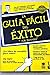 La guía fácil del éxito: "-...