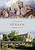 Hexham Through Time by Beckensall, Stan (2012) Paperback