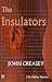 The Insulators (Dr. Palfrey) by John Creasey (2012-03-08)