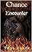 Chance Encounter (Saving Me...