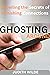 Ghosting Around: Unveiling the Secrets of Vanishing Connections