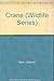 Crane (Wildlife Series) by ...