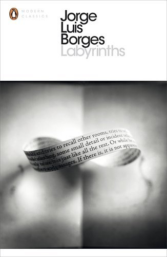 Labyrinths: Selected Stories and Other Writings