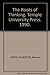 The Roots of Thinking by Sheets-Johnstone, Maxine (1990) Hardcover