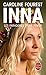 Inna : Les paradoxes d'une Femen by Caroline Fourest (2015-04-29)