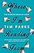 Where I'm Reading From: The Changing World of Books by Tim Parks (2016-01-07)