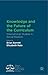 Knowledge and the Future of the Curriculum: International Studies in Social Realism (Palgrave Studies in Excellence and Equity in Global Education) (2014-10-17)