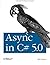 Async in C# 5.0 by Alex Davies 1st (first) Edition (2012)