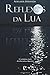 Reflexos da Lua by Adelaide Miranda (2015-11-23)