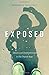 Exposed: Desire and Disobedience in the Digital Age by Bernard E. Harcourt (2015-12-15)