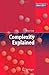 Complexity Explained Softcover reprint of edition by Érdi, Péter (2010) Paperback