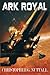 Ark Royal (Ark Royal, #1)