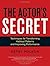 The Actor'S Secret: Techniques for Transforming Habitual Patterns and Improving Performance by Betsy Polatin (5-Nov-2013) Paperback