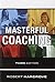 Masterful Coaching by Hargr...