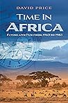 Time in Africa: Flying and Fun from 1963 to 1983