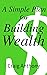 A Simple Plan for Building Wealth by Craig Anthony (4-Jan-2015) Paperback