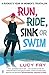 [Run, Ride, Sink or Swim: A...
