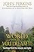 [The World Is As You Dream It: Teachings from the Amazon and Andes] [By: Perkins, John] [April, 1994]