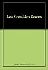 'LESS STRESS, MORE SUCCESS' by Audrey Livingston Booth