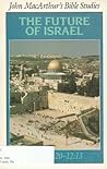 The Future of Israel: Daniel 9:20-12:13 (BIBLE STUDIES) The Future of Israel: Daniel 9:20-12:13 (BIBLE STUDIES)