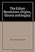 The Cuban Revolution: Origins, Course, and Legacy by Marifeli Perez-Stable (1993-12-30)