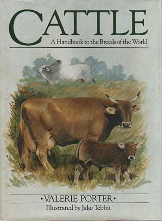 Cattle: A Handbook to the Breeds of the World