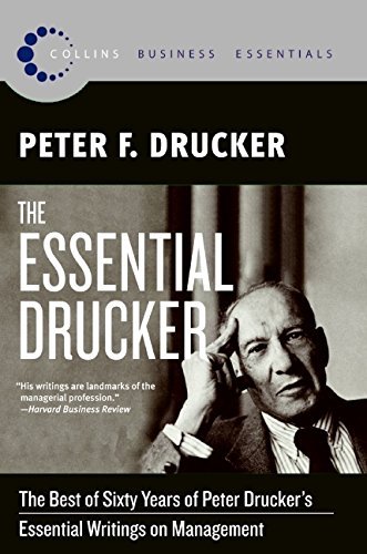 by Peter F. Drucker The Essential Drucker: The Best of Sixty Years of Peter Drucker's Essential Writings on Management (Collins Business Essentials)(text only)1st (First) edition[Paperback]2008