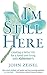 I'm Still Here: Creating a Better Life for a Loved One Living with Alzheimer's. John Zeisel by John Zeisel (2011-02-01)
