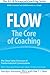 Flow: The Core of Coaching: 3 by Atkinson Ph.D, Dr. Marilyn, Chois, Rae T. (2012) Paperback