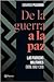 De la Guerra a la Paz. Las Fuerzas Militares entre 1996 y2018 by Eduardo Pizarro
