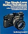 The Single Lens Reflex Handbook (Langford, Michael John, Basic Photography Series.)
