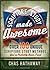 Scripture Study Made Awesome: Over 100 Unique Scripture Study Methods You've Probably Never Tried by Chas Hathaway (2013) Paperback