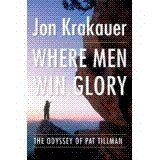 Where Men Win Glory: The Odyssey of Pat Tillman
